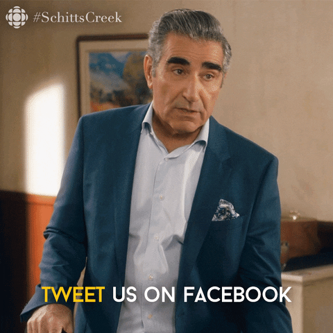 GIF from Schitts Creek of man with caption "Tweet us on Facebook"